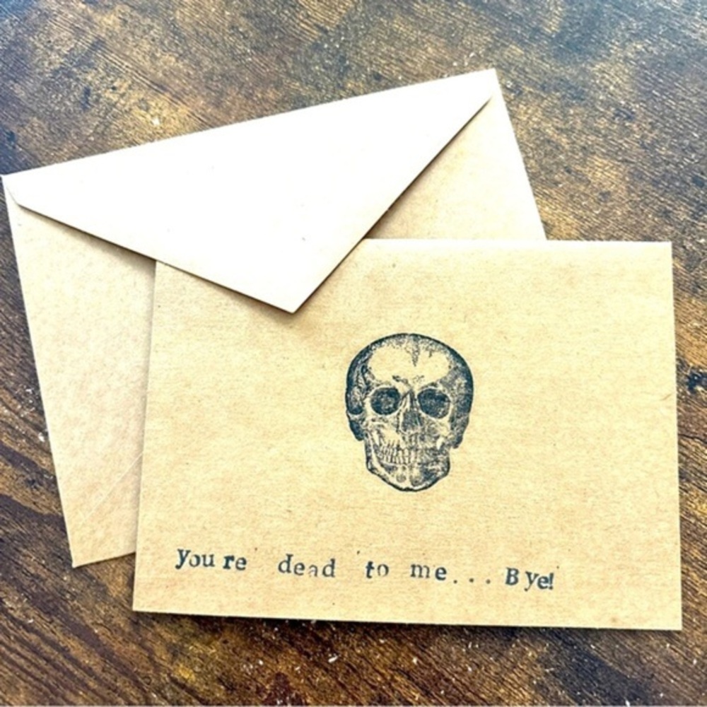 You're Dead to Me Handmade Blank Greeting Card, NWT